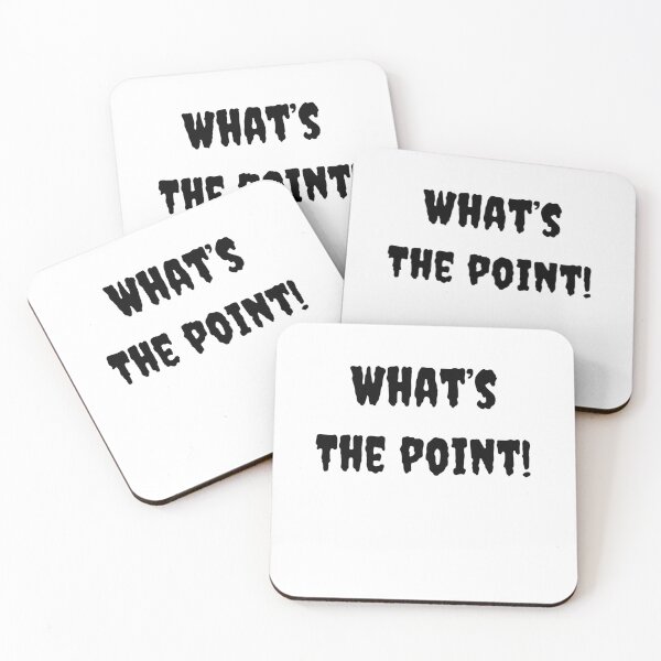 Item preview, What's The Point! designed and sold by Fleetwood1994.