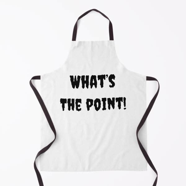 Item preview, What's The Point! designed and sold by Fleetwood1994.