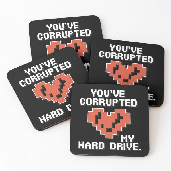 Item preview, You’ve Corrupted My Hard Drive designed and sold by TrippyOutfitter.