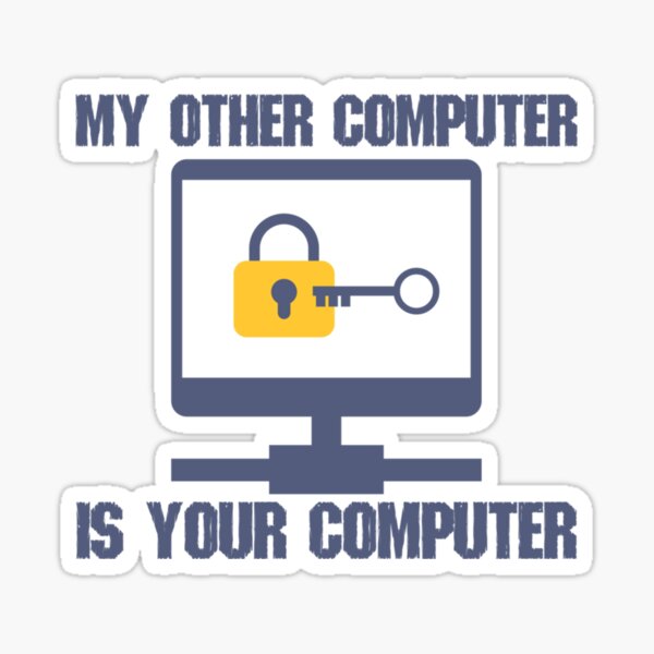 Item preview, My Other Computer Is Your Computer-Cyber Security Funny-Funny Gift For Cyber Security Student designed and sold by ramenDLDS.