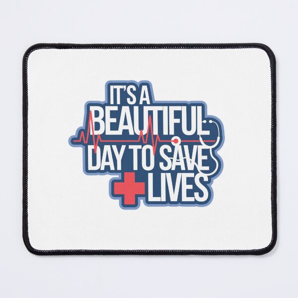 Item preview, It's a Beautiful Day to Save Lives designed and sold by Mateusz Majcherek.