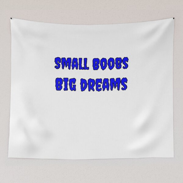 Item preview, Small Boobs Big Dreams designed and sold by Fleetwood1994.