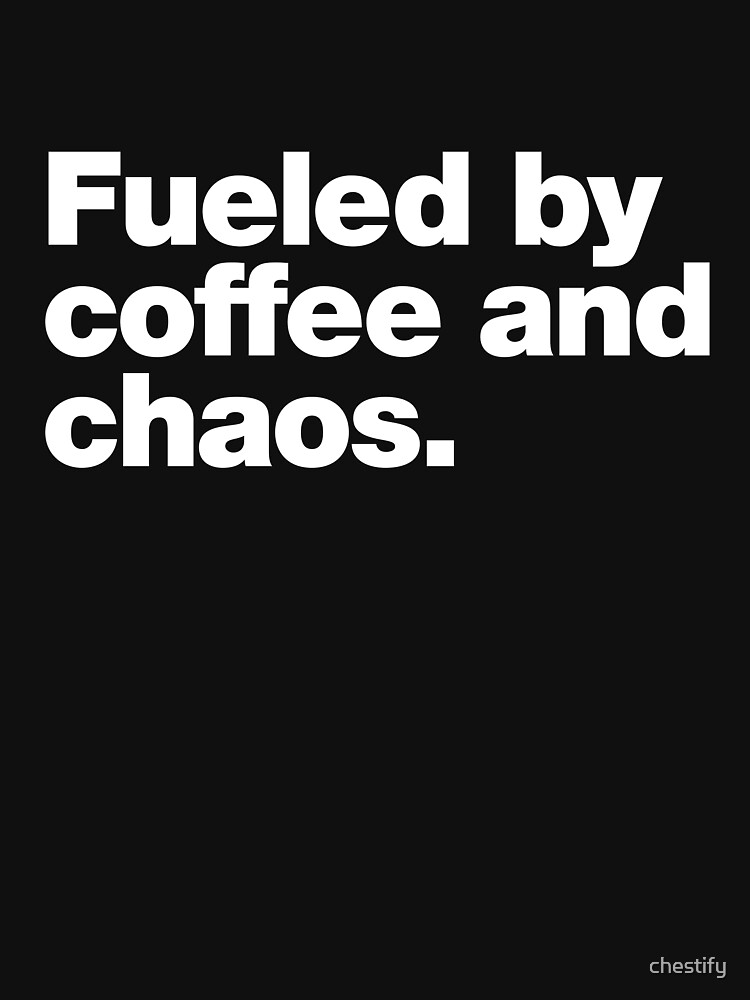 Thumbnail 7 of 7, Classic T-Shirt, Fueled by coffee and chaos. designed and sold by chestify.