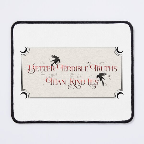 Item preview, Better terrible truth, than kind lies designed and sold by Aakanksha97.