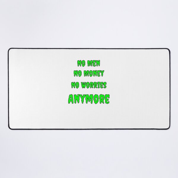 Item preview, No Men, No Money, No Worries Anymore designed and sold by Fleetwood1994.