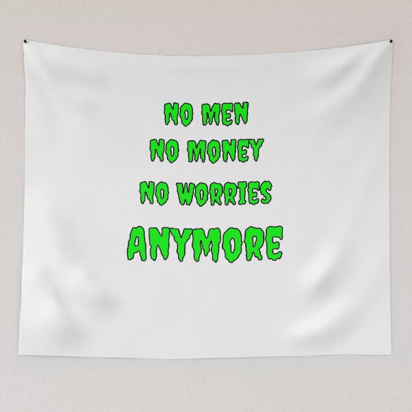 Item preview, No Men, No Money, No Worries Anymore designed and sold by Fleetwood1994.