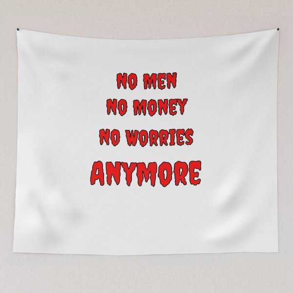 Item preview, No Men, No Money, No Worries Anymore designed and sold by Fleetwood1994.