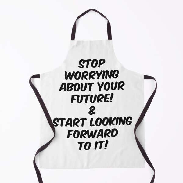 Item preview, stop worrying about the future and start looking forward to it designed and sold by 1stShotTri.