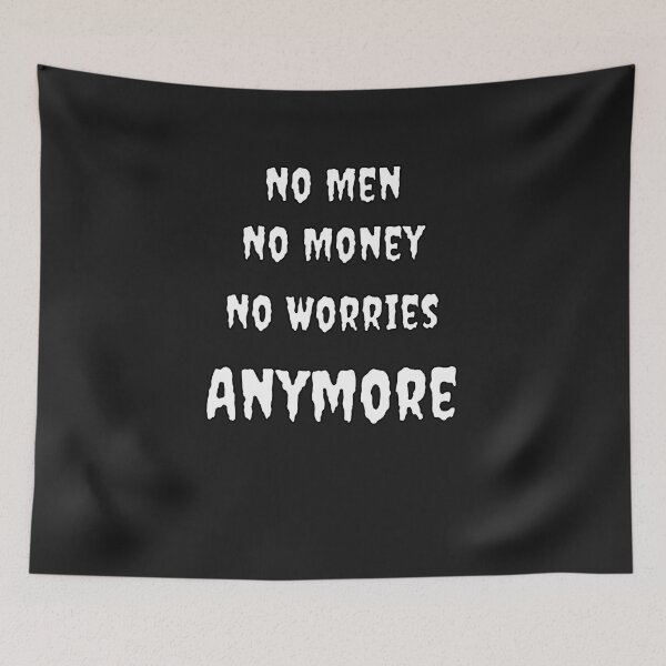 Item preview, No Men, No Money, No Worries Anymore designed and sold by Fleetwood1994.