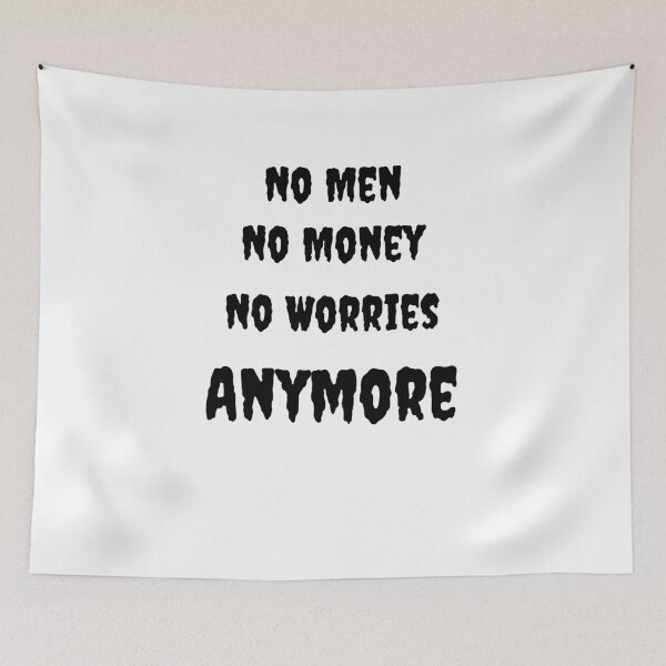 Item preview, No Men, No Money, No Worries Anymore designed and sold by Fleetwood1994.