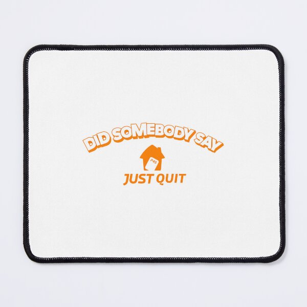 Item preview, Did Somebody Say Just Quit designed and sold by corporateshade.