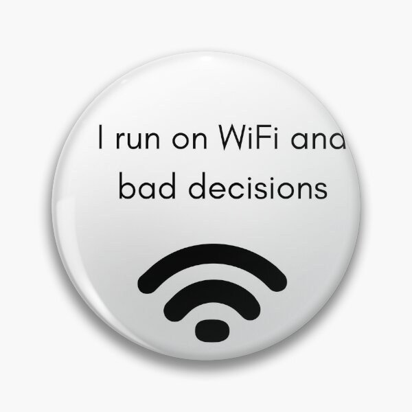 Artikelvorschau, Ich laufe mit WLAN und schlechten Entscheidungen entworfen und verkauft von ComfyHomeAFS.