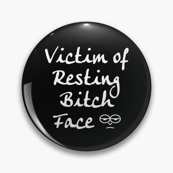 Item preview, Victim of Resting Bitch Face (RBF) designed and sold by KookyCool.