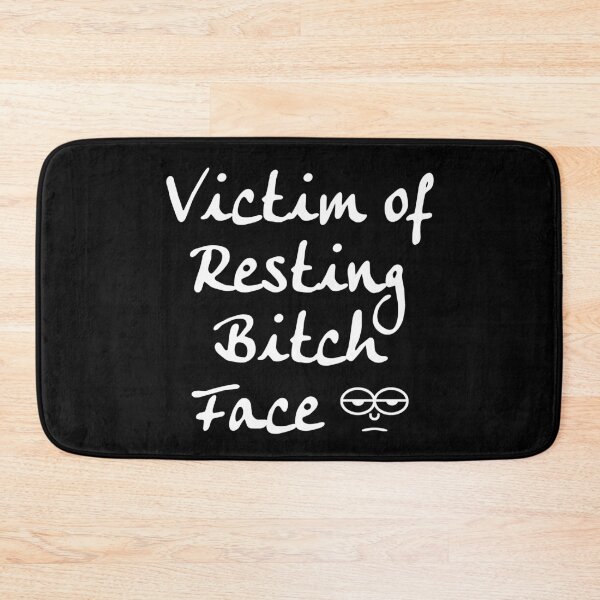 Item preview, Victim of Resting Bitch Face (RBF) designed and sold by KookyCool.