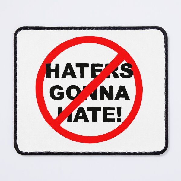 Item preview, Haters Gonna Hate designed and sold by FunnehGacha.