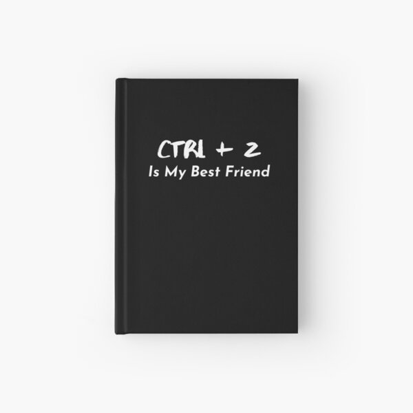 CTRL + Z Is My Best Friend funny T-shirt and other gifts Hardcover Journal