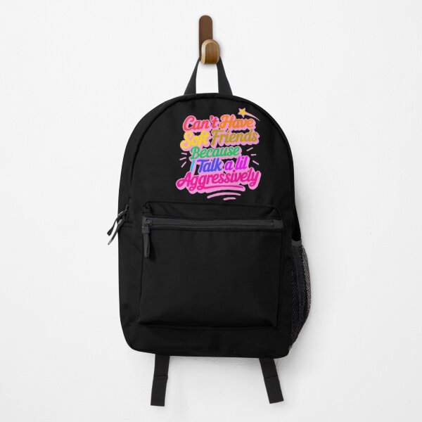 Item preview, I Can't Have Soft Friends Because I Talk A Lil Aggressively designed and sold by IHateDumplings.