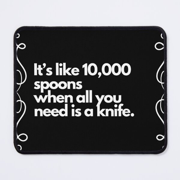 Item preview, it's like 10000 spoons when all you need is a knife designed and sold by Stefrait-7.