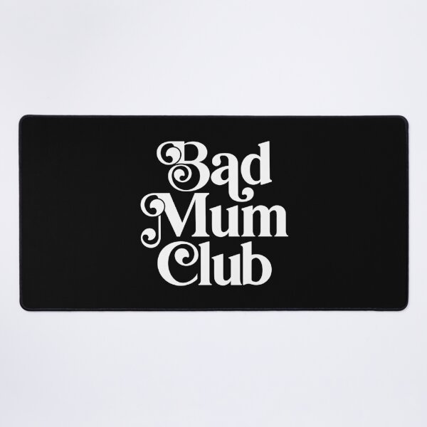 Item preview, Bad Mum Club designed and sold by PaulSDesign.