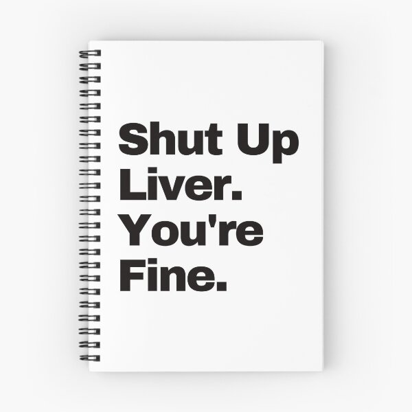 Item preview, Shut up Liver. You're fine. designed and sold by EunsooLee.