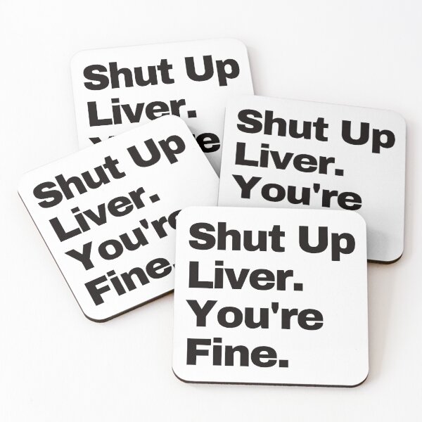Item preview, Shut up Liver. You're fine. designed and sold by EunsooLee.