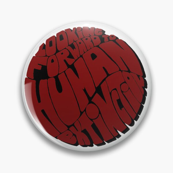 Item preview, Looking forward to human extinction designed and sold by MyOriginalArt8.