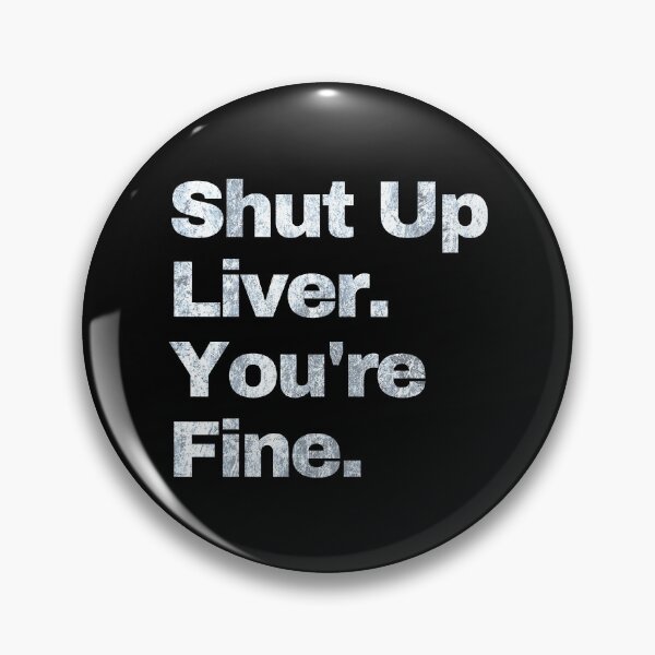 Item preview, Shut up Liver. You're fine. vintage. designed and sold by EunsooLee.