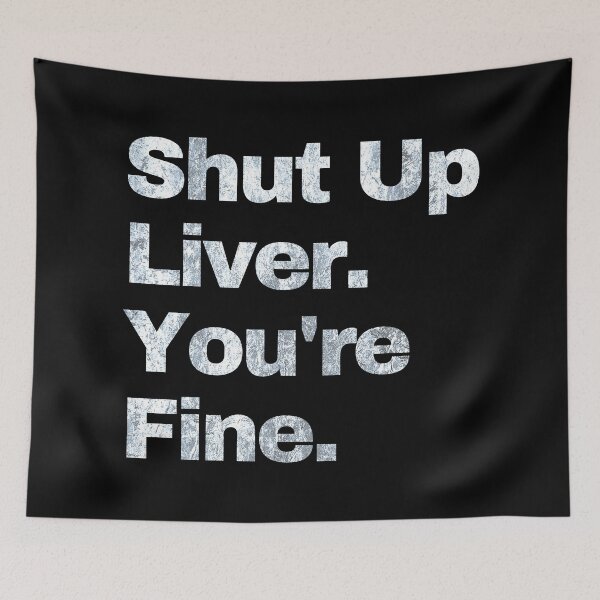 Item preview, Shut up Liver. You're fine. vintage. designed and sold by EunsooLee.