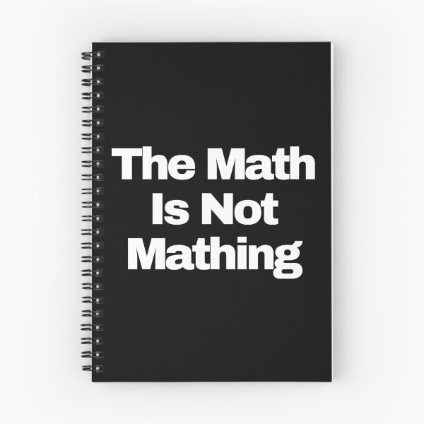 Item preview, The Math is Not Mathing.  designed and sold by EunsooLee.