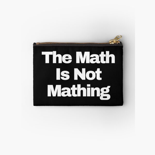 Item preview, The Math is Not Mathing.  designed and sold by EunsooLee.