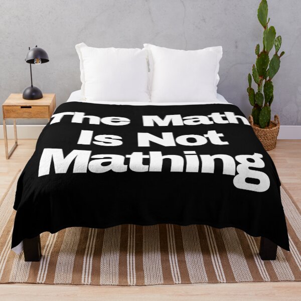 Item preview, The Math is Not Mathing. designed and sold by EunsooLee.