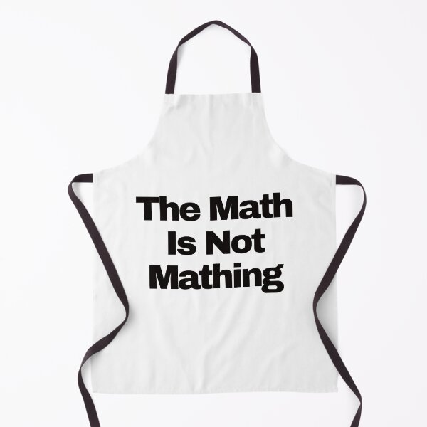 Item preview, The Math is Not Mathing.  designed and sold by EunsooLee.