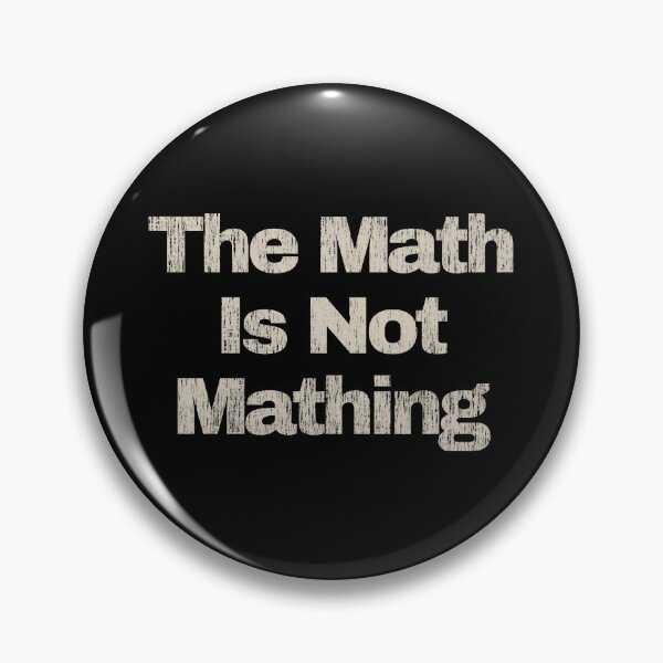 Item preview, The Math is Not Mathing. vintage. designed and sold by EunsooLee.