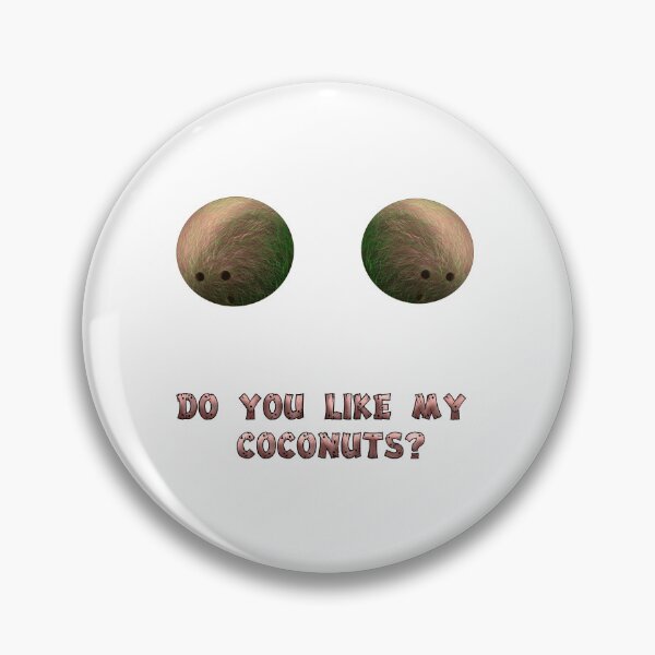 Item preview, Do you like my Coconuts? ?  designed and sold by Mic-Mac-Roni.