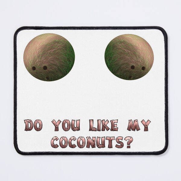 Item preview, Do you like my Coconuts? ?  designed and sold by Mic-Mac-Roni.
