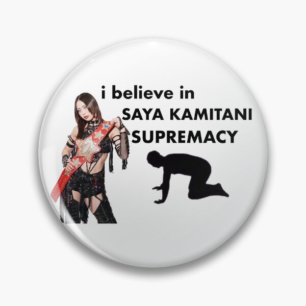 Item preview, I Believe in Saya Kamitani Supremacy - STARDOM designed and sold by spicyseabass.