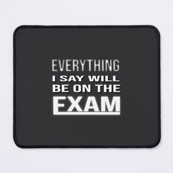 Item preview, Teacher Humor Exam Quote Classroom designed and sold by Zakrytos ★★★★★.