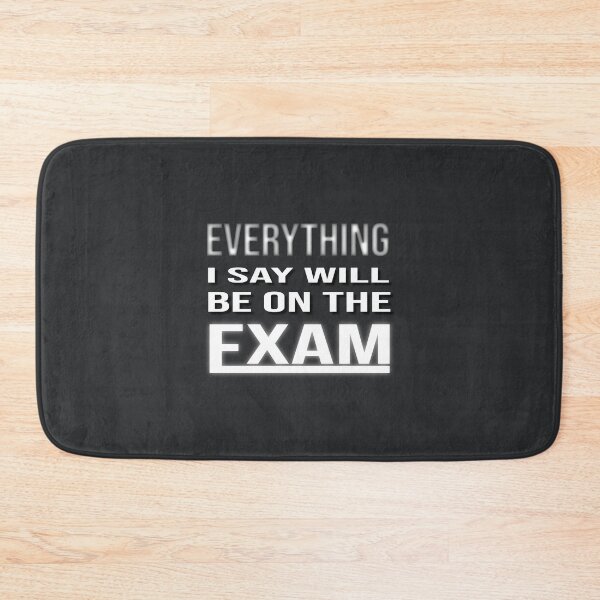 Item preview, Teacher Humor Exam Quote Classroom designed and sold by Zakrytos ★★★★★.