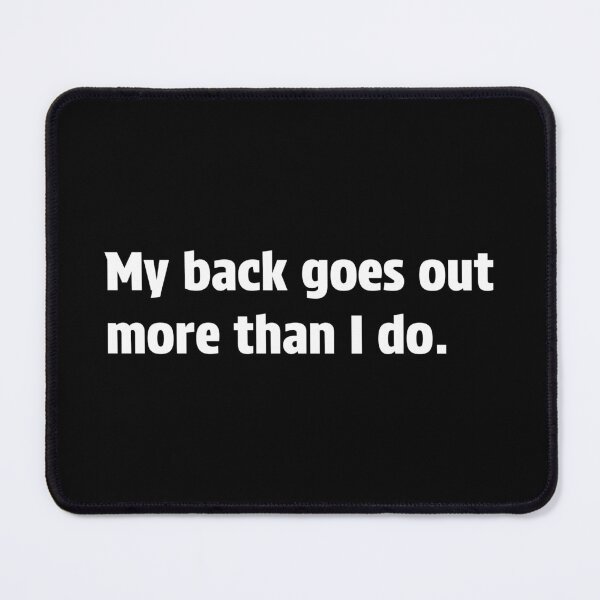 Item preview, My back goes out more than I do designed and sold by HorizonDesignz.