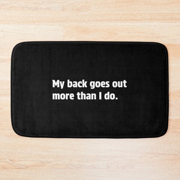 Item preview, My back goes out more than I do designed and sold by HorizonDesignz.