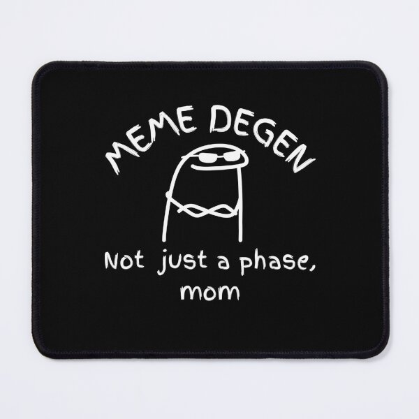 Item preview, MEME DEGEN - Not just a phase, mom | Funny Crypto Humor designed and sold by Mobius Spot Collective.