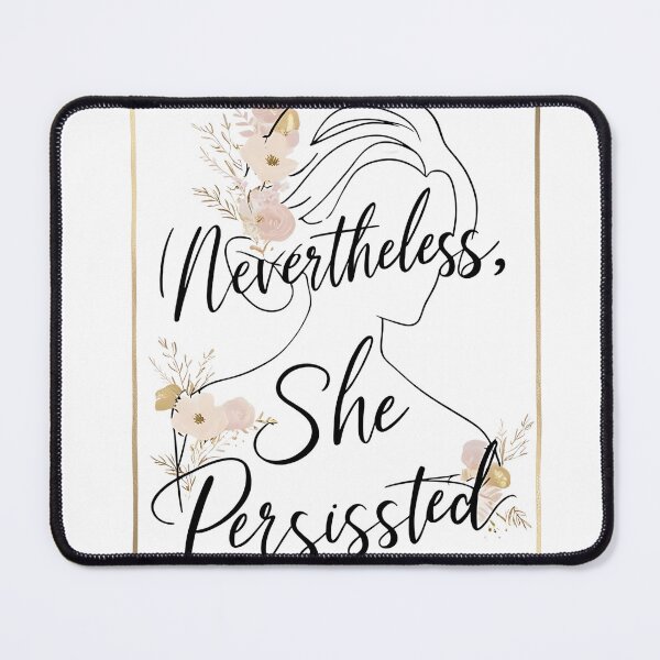 Item preview, Nevertheless she persisted- Women's Day-Women Empowerment-international women's day designed and sold by Waseemkhan86.