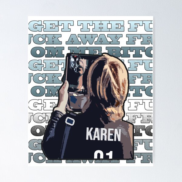 Item preview, \#1 KAREN - GET AWAY FROM ME designed and sold by An Artist To The Fullest.