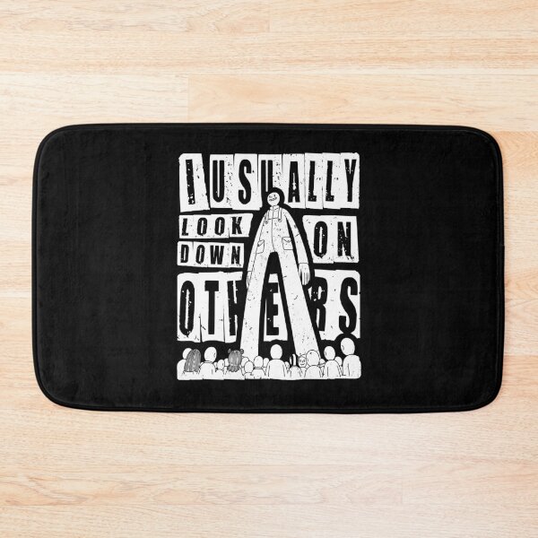 Item preview, I Usually Look Down on Others designed and sold by AnAzArt.