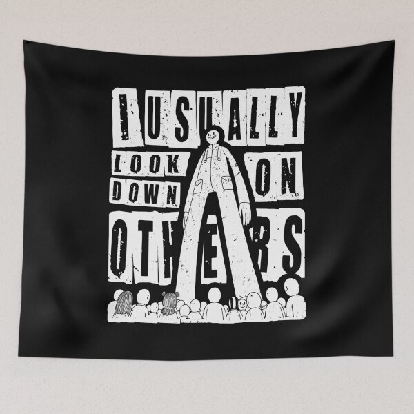 Item preview, I Usually Look Down on Others designed and sold by AnAzArt.