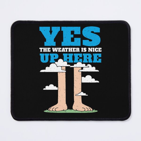 Item preview, Yes, the Weather is Nice Up Here designed and sold by AnAzArt.