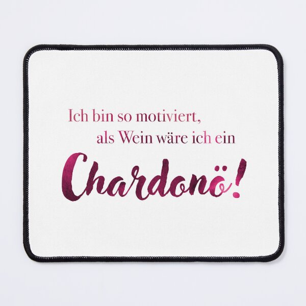Item preview, I am so motivated, if I were a wine I would be a Chardonnay! designed and sold by kasumidesign.