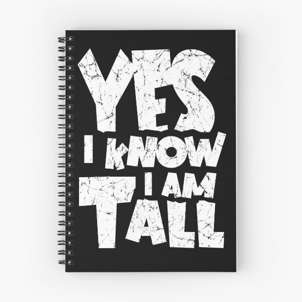 Item preview, Yes I know. I am Tall. designed and sold by AnAzArt.