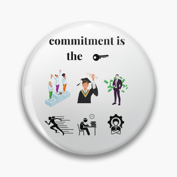 Item preview, Commitment is the Key to Success designed and sold by BxDesigner.