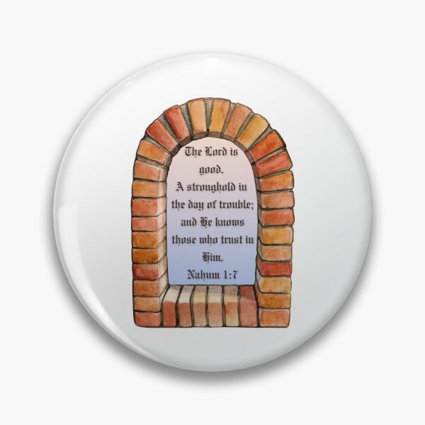 Item preview, Nahum 1:7 - The Lord is good. A stronghold in the day of trouble; and He knows those who trust in Him. designed and sold by FlutterByH.